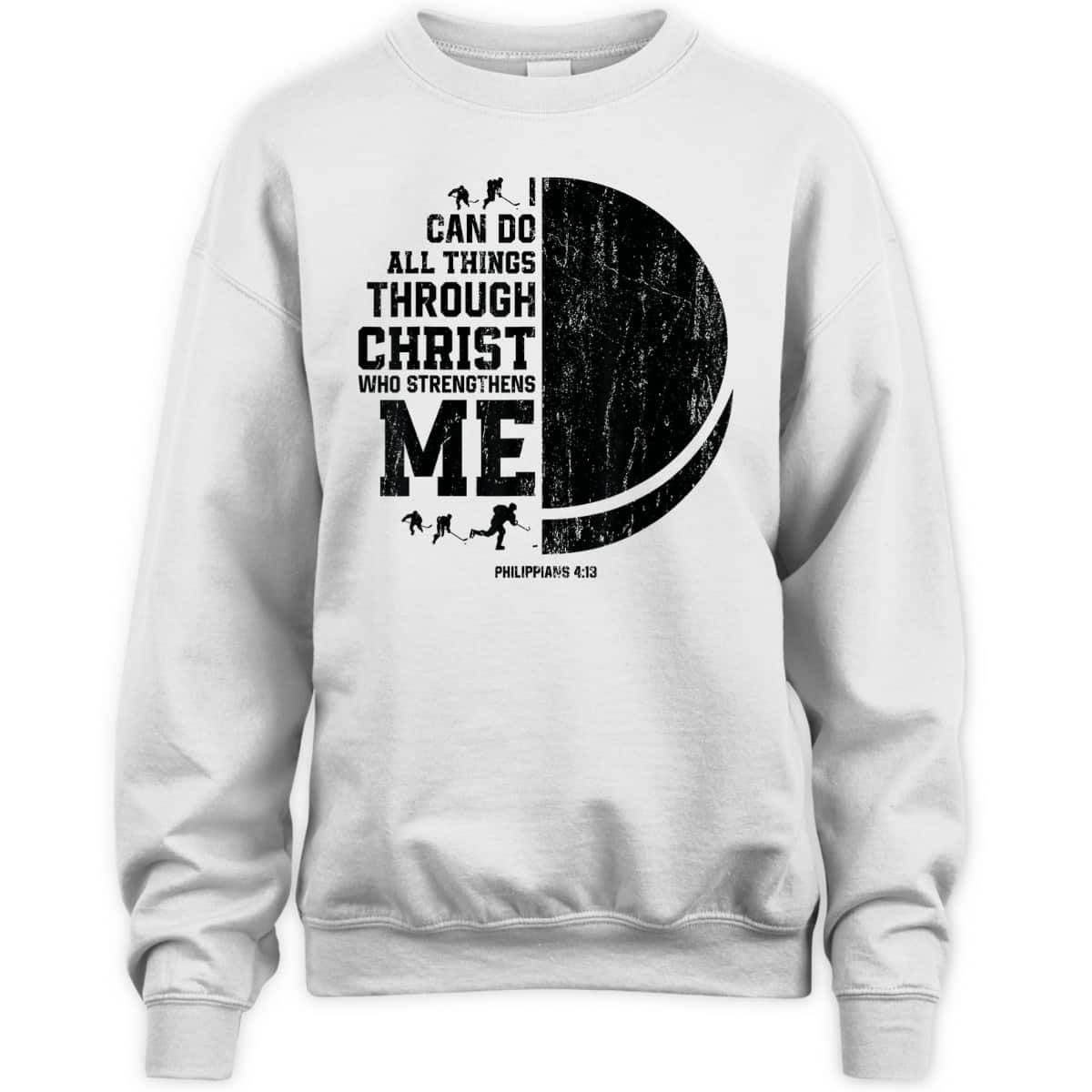 I Can Do All Things Through Christ Who Strengthens Me Bible Verse Religious Christian Ice Hockey T-Shirt I Can Do All Things Through Christ Who Strengthens Me Bible Verse Religious Christian Ice Hockey T-Shirt