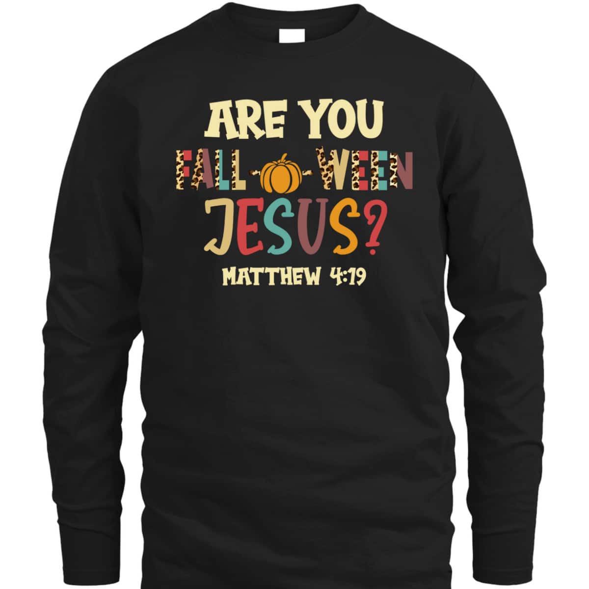 Happy Halloween Are You Fall-o-ween Jesus Matthew Christian T-Shirt