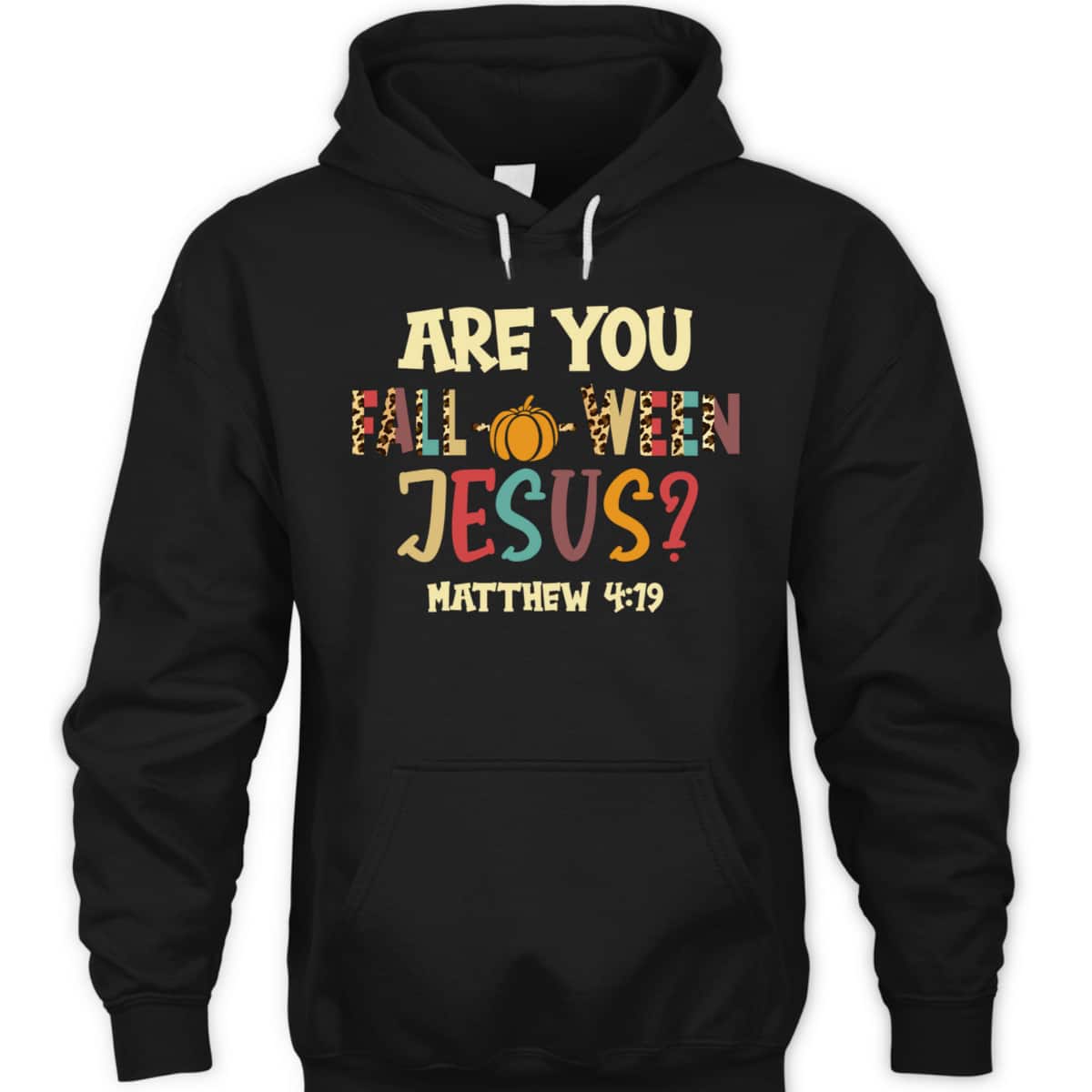 Happy Halloween Are You Fall-o-ween Jesus Matthew Christian T-Shirt