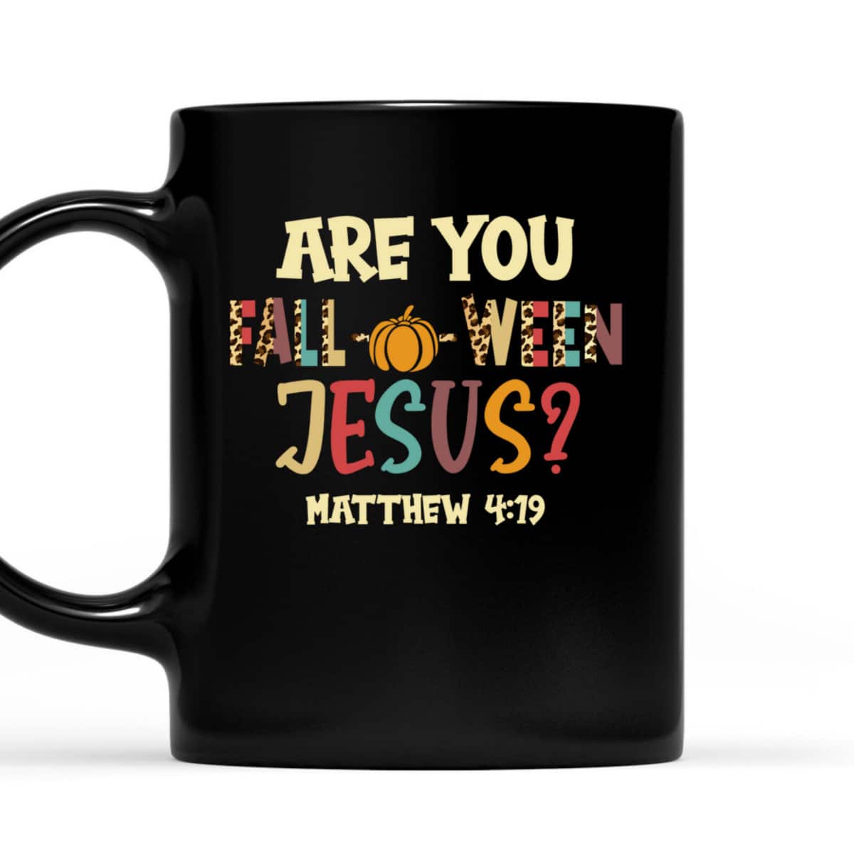 Happy Halloween Are You Fall-o-ween Jesus Matthew Christian T-Shirt