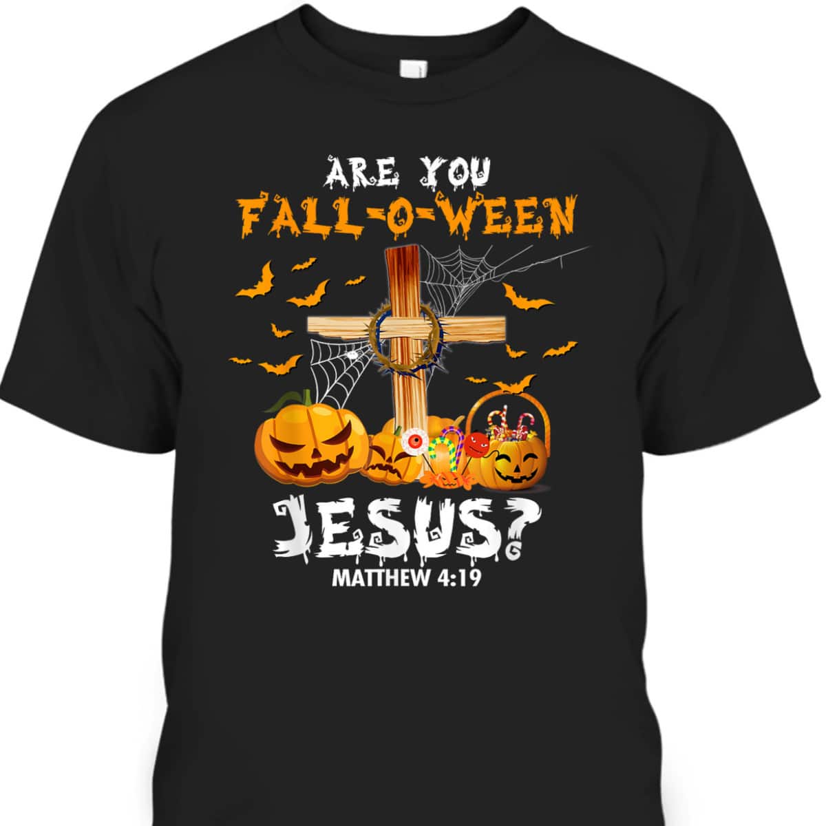 Halloween Christian T-Shirt Are You Fall O Ween Jesus Matthew Bible Verse Halloween Christian T-Shirt Are You Fall O Ween Jesus Matthew Bible Verse