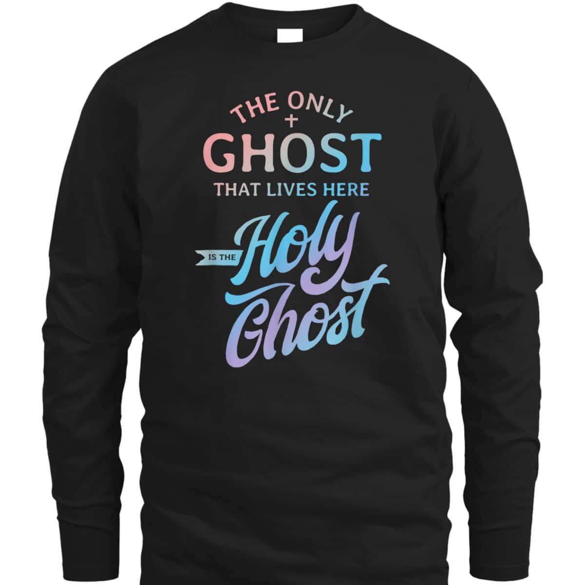 The Only Ghost That Lives Here Is The Holy Ghost Christian Halloween T-Shirt