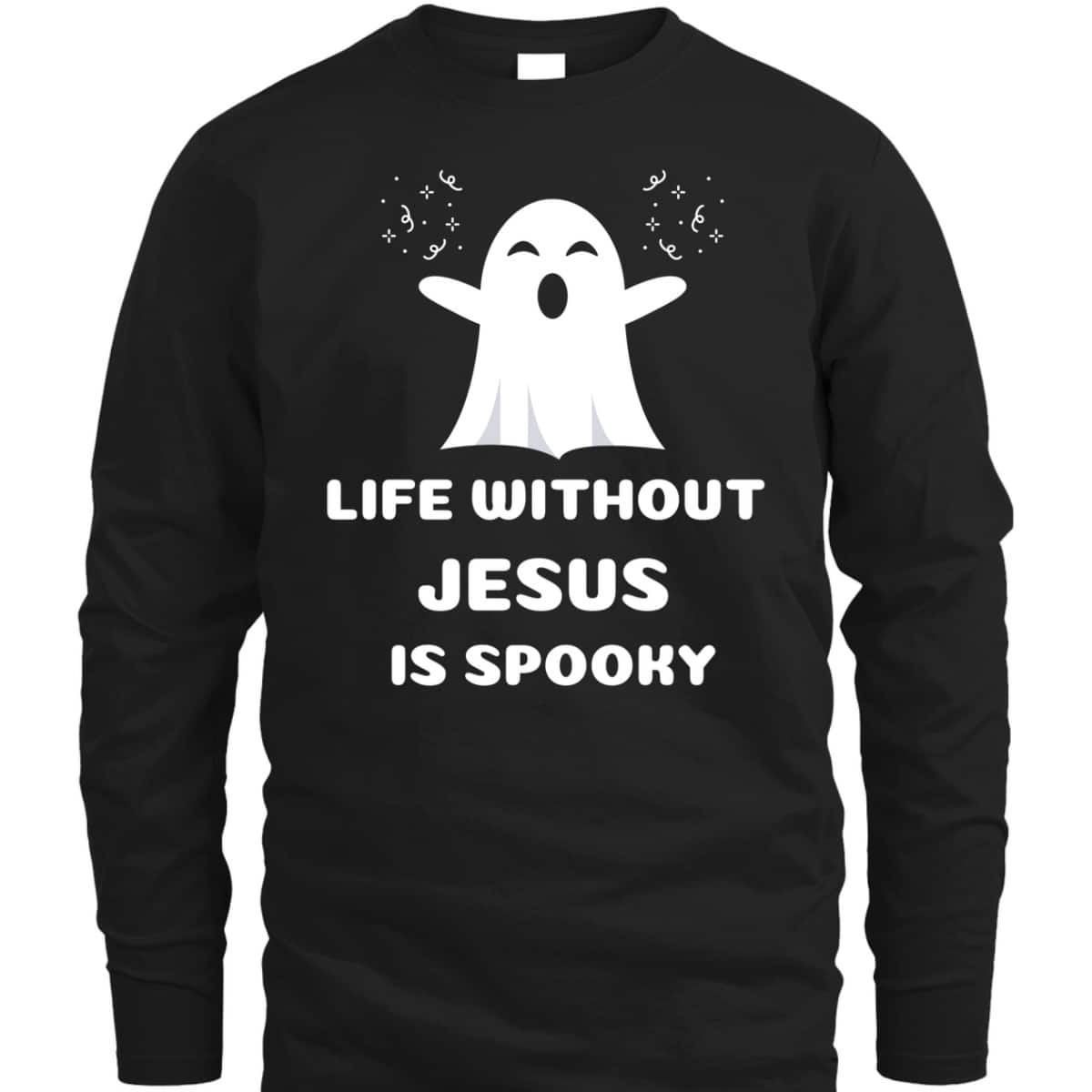 Life Without Jesus Is Spooky Christian Halloween T-Shirt