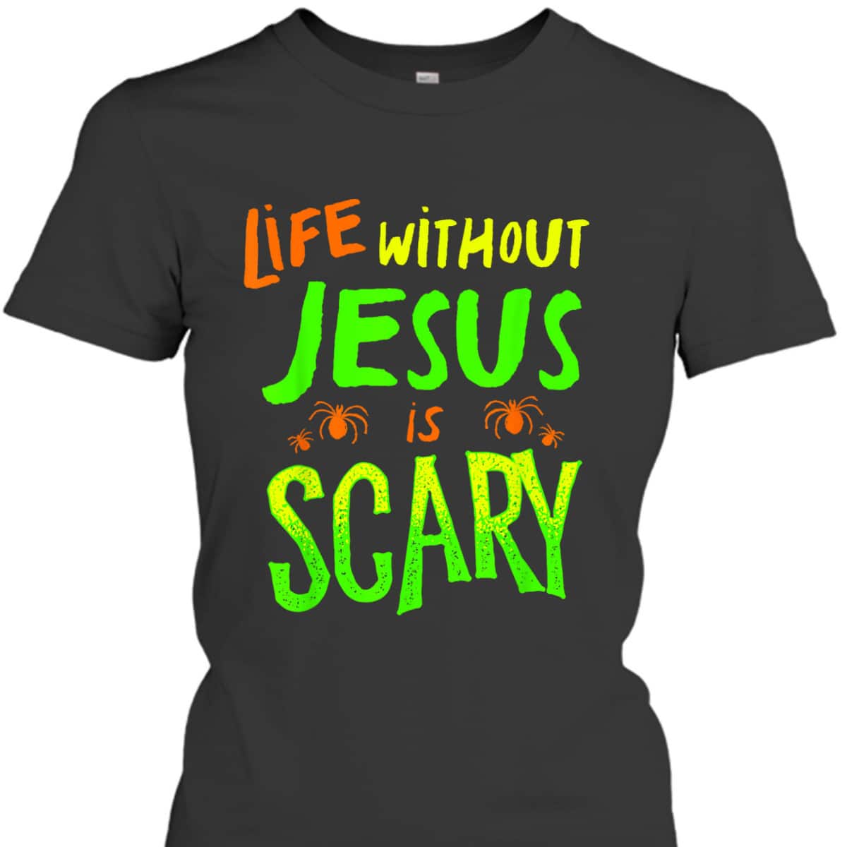 Christian Halloween T-Shirt Life Without Jesus Is Scary Fall