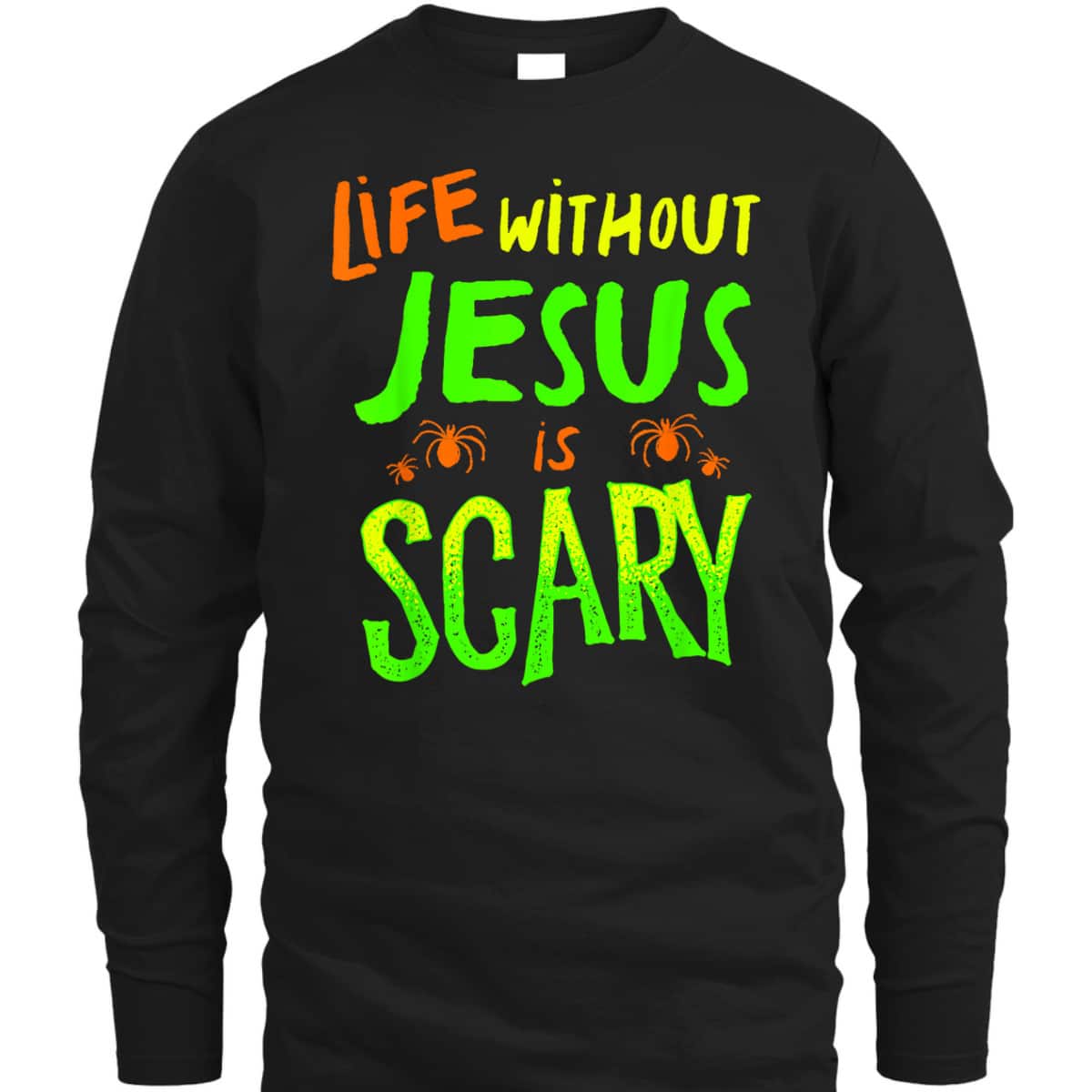 Christian Halloween T-Shirt Life Without Jesus Is Scary Fall