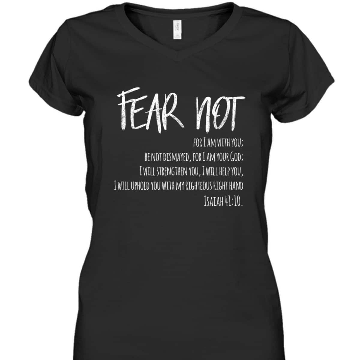 Fear Not Bible Verse Isaiah 41:10 For Christian T-Shirt