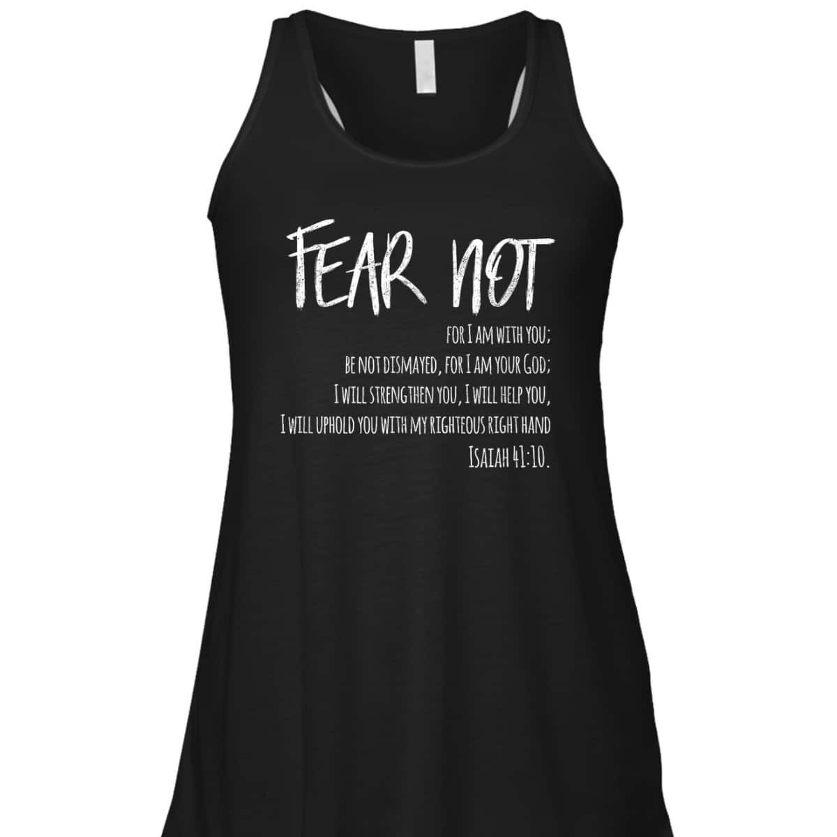 Fear Not Bible Verse Isaiah 41:10 For Christian T-Shirt Fear Not Bible Verse Isaiah 41:10 For Christian T-Shirt