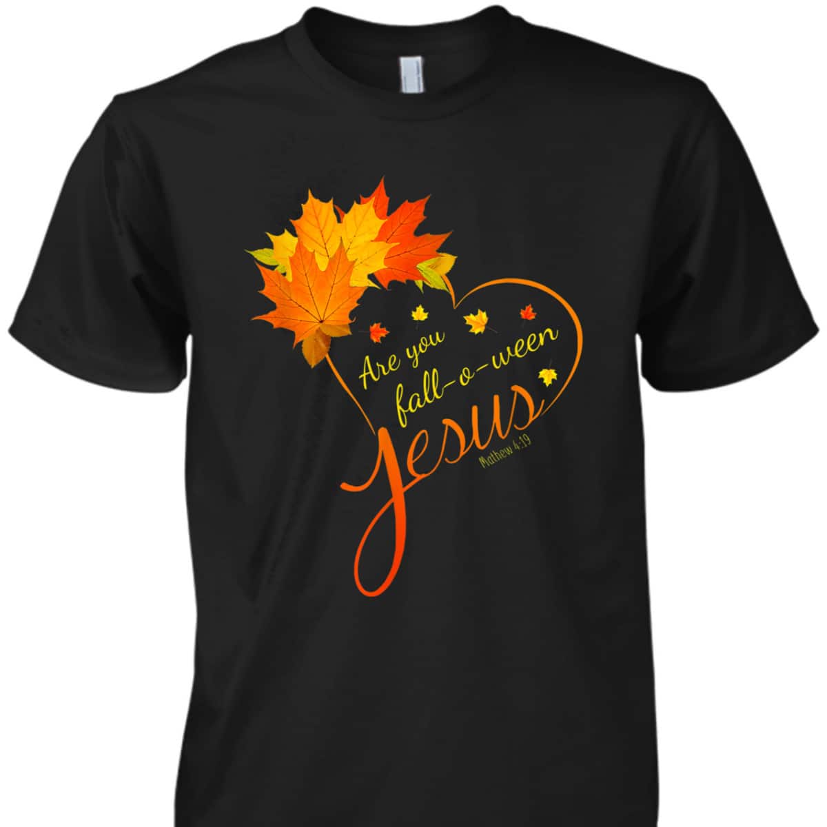 Are You Fall-o-ween Jesus Christian Halloween Bible Verse T-Shirt Are You Fall-o-ween Jesus Christian Halloween Bible Verse T-Shirt