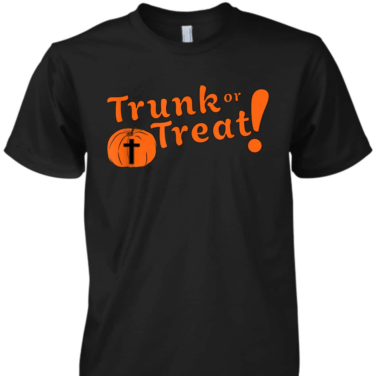 Trunk Or Treat Cute Christian Halloween T-Shirt Trunk Or Treat Cute Christian Halloween T-Shirt