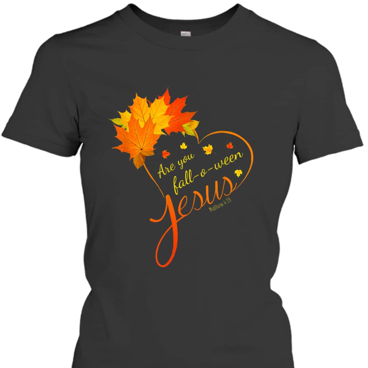 Are You Fall-o-ween Jesus Christian Halloween Bible Verse T-Shirt Are You Fall-o-ween Jesus Christian Halloween Bible Verse T-Shirt