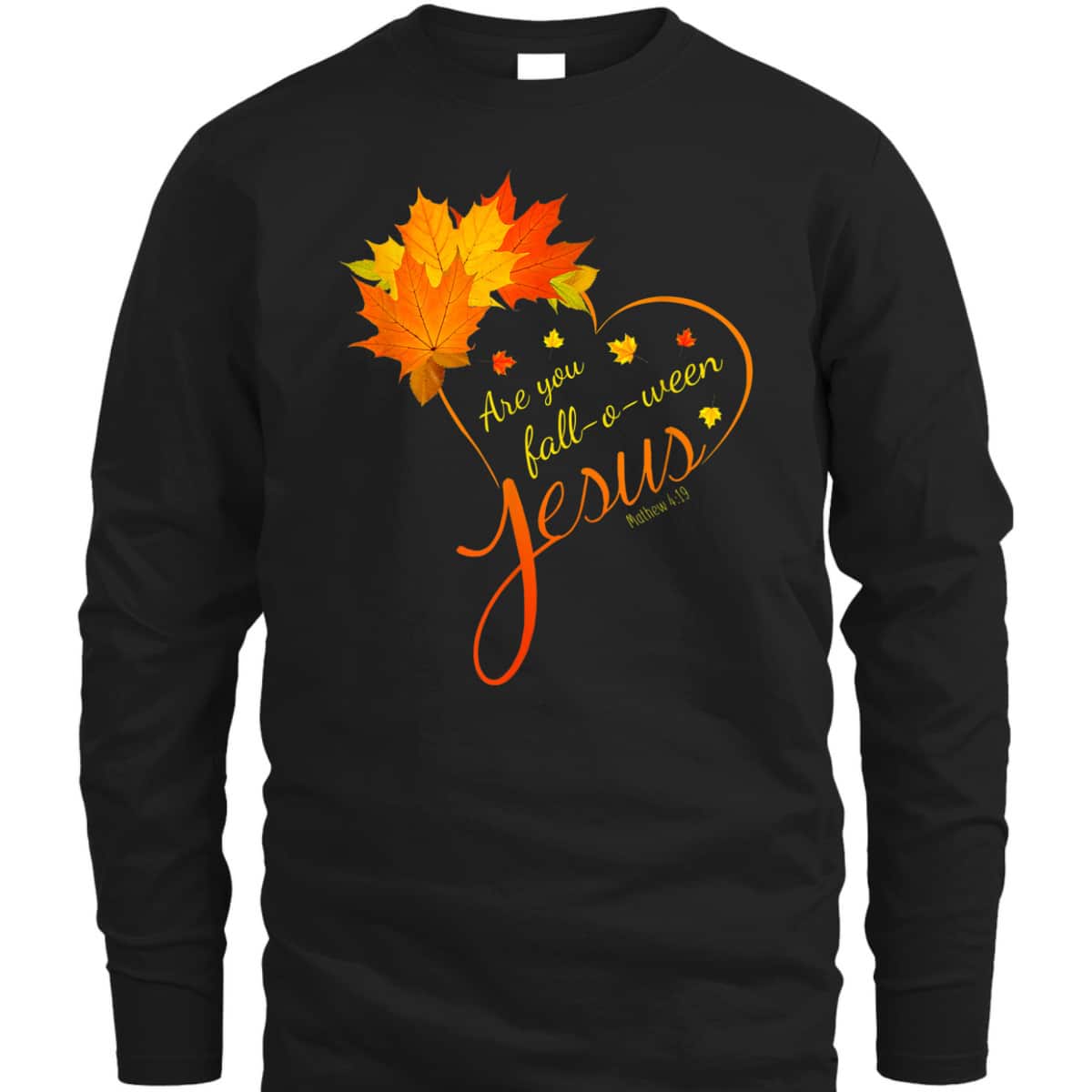 Are You Fall-o-ween Jesus Christian Halloween Bible Verse T-Shirt