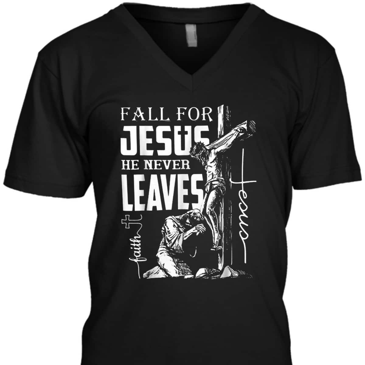 Fall For Jesus He Never Leaves Christian Faith Thanksgiving Halloween T-Shirt Fall For Jesus He Never Leaves Christian Faith Thanksgiving Halloween T-Shirt