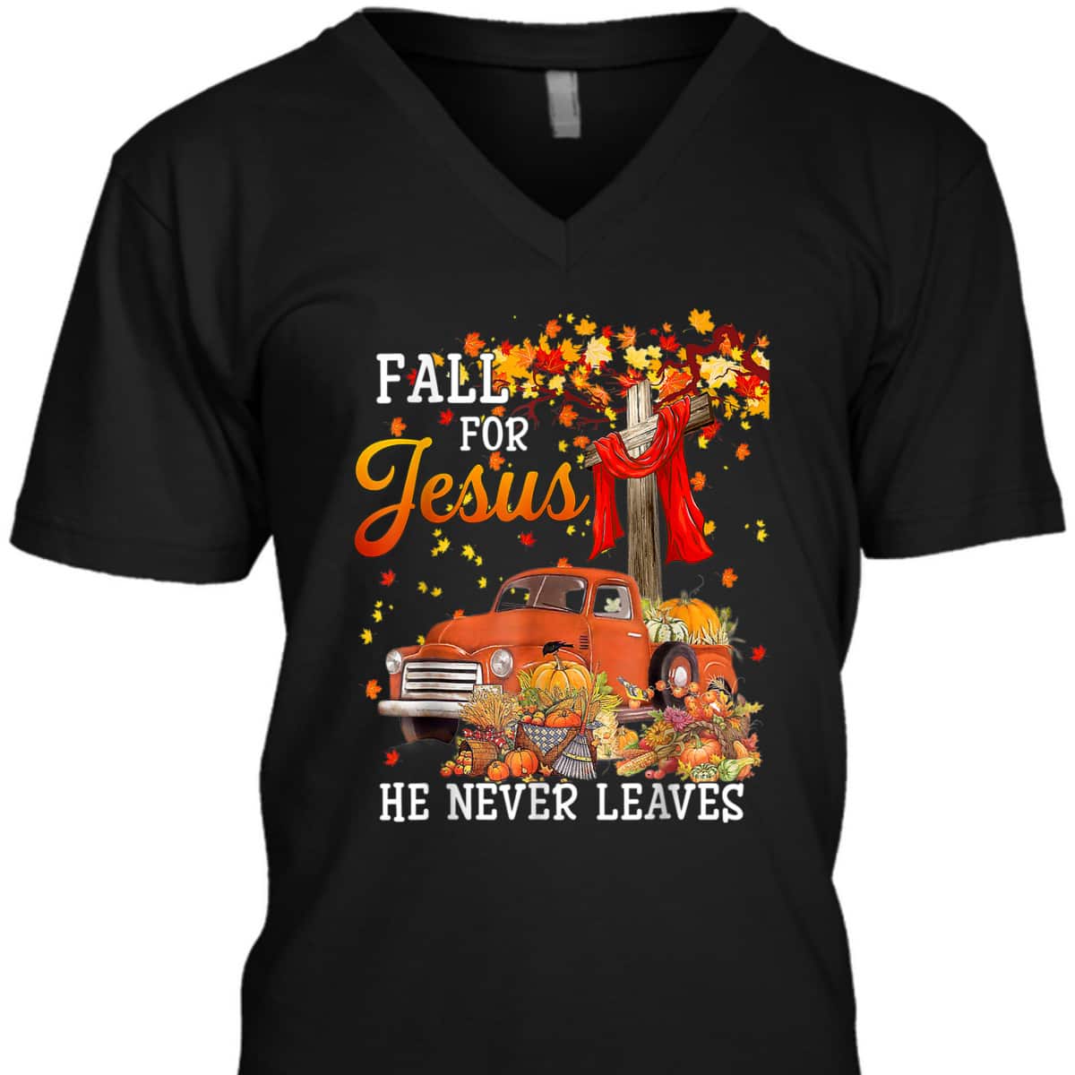 Fall For Jesus He Never Leaves Christian Cross Jesus Lover Thanksgiving Halloween T-Shirt Fall For Jesus He Never Leaves Christian Cross Jesus Lover Thanksgiving Halloween T-Shirt