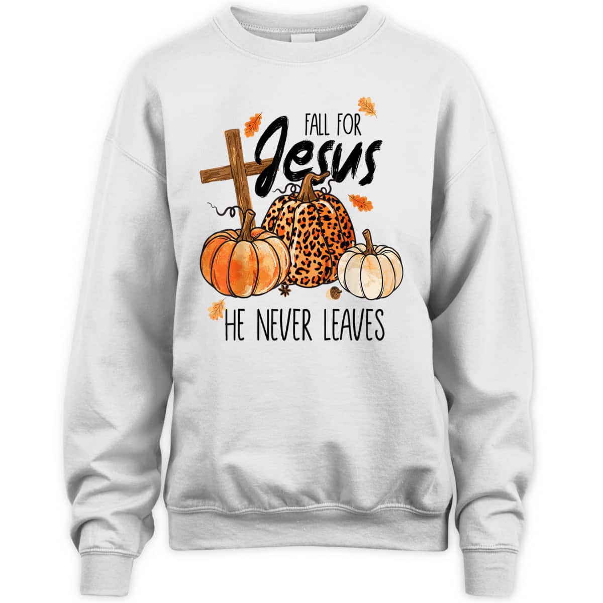 Fall For Jesus He Never Leaves Autumn Halloween Christian Prayers Thanksgiving Halloween T-Shirt Fall For Jesus He Never Leaves Autumn Halloween Christian Prayers Thanksgiving Halloween T-Shirt