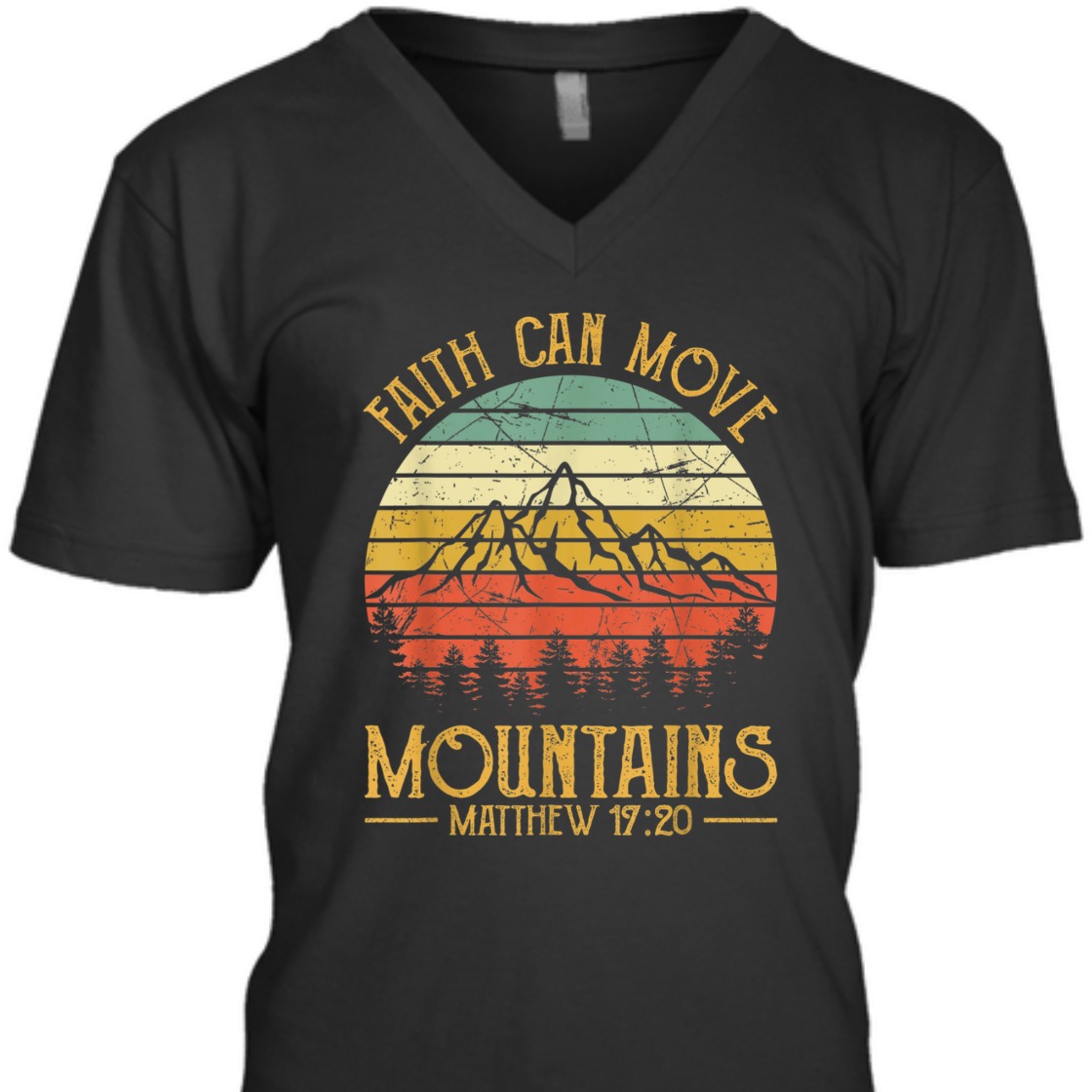Faith Can Move Mountains Matthew 17:20 Perfect Bible Verse T-Shirt For Believers Faith Can Move Mountains Matthew 17:20 Perfect Bible Verse T-Shirt For Believers