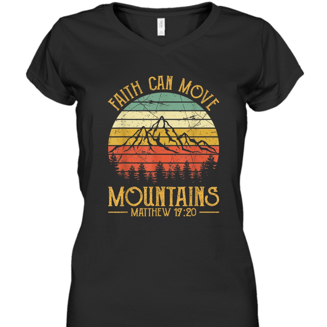 Faith Can Move Mountains Matthew 17:20 Perfect Bible Verse T-Shirt For Believers Faith Can Move Mountains Matthew 17:20 Perfect Bible Verse T-Shirt For Believers