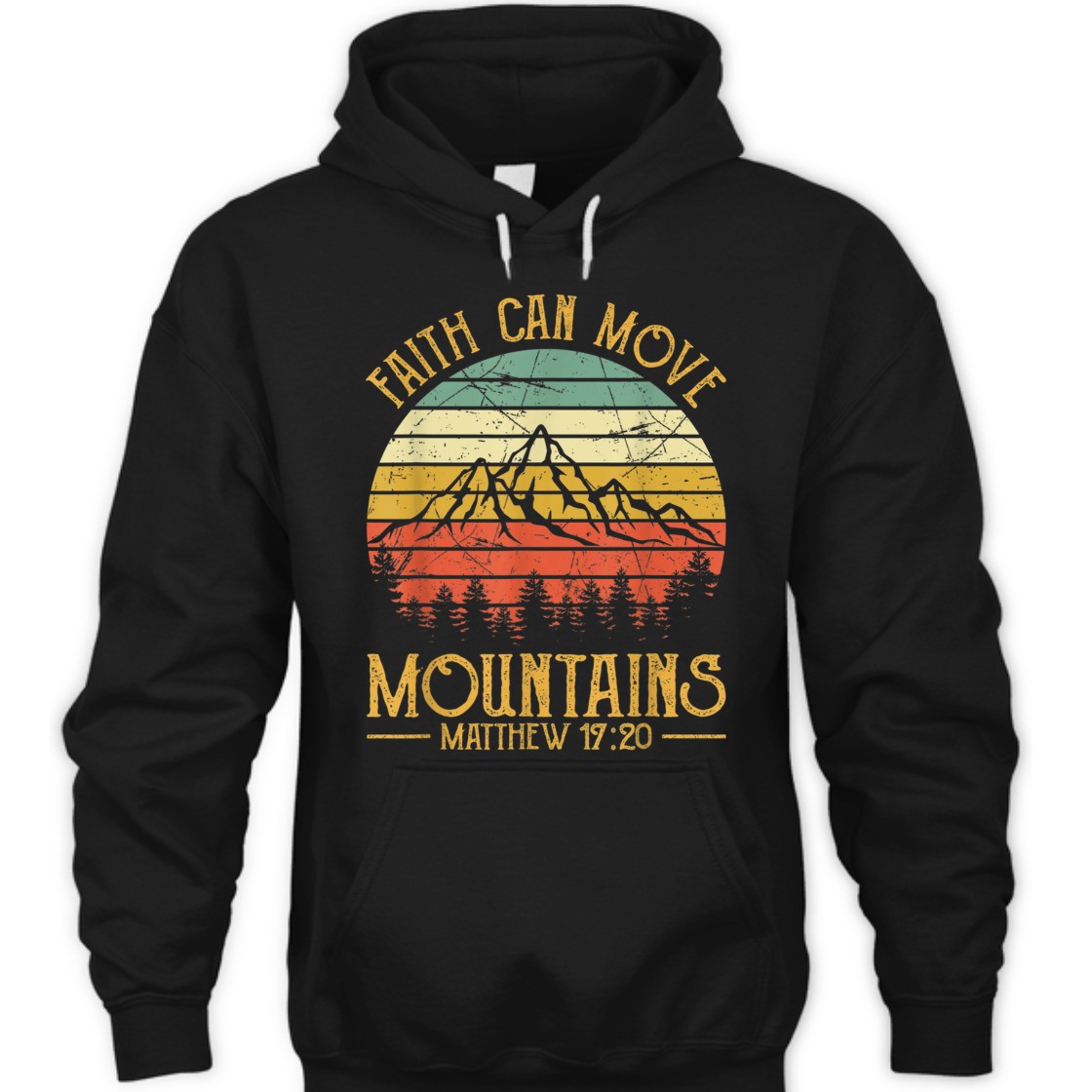 Faith Can Move Mountains Matthew 17:20 Perfect Bible Verse T-Shirt For Believers Faith Can Move Mountains Matthew 17:20 Perfect Bible Verse T-Shirt For Believers