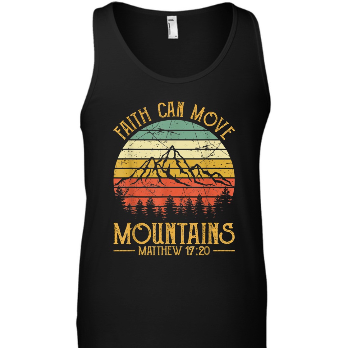 Faith Can Move Mountains Matthew 17:20 Perfect Bible Verse T-Shirt For Believers Faith Can Move Mountains Matthew 17:20 Perfect Bible Verse T-Shirt For Believers