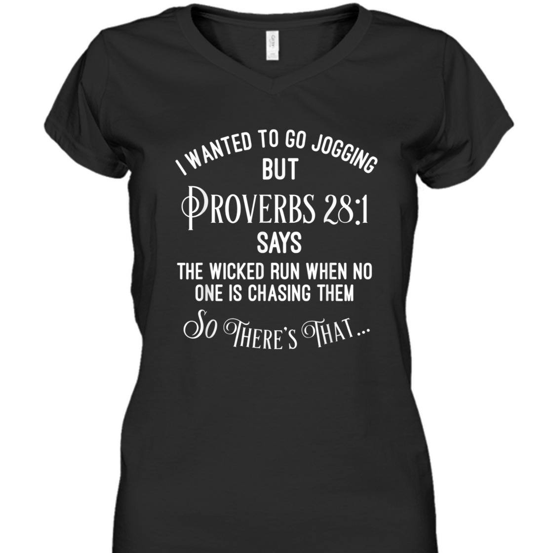 I Wanted To Go Jogging But Proverbs 28:1 So There's That Funny Christian T-Shirt I Wanted To Go Jogging But Proverbs 28:1 So There's That Funny Christian T-Shirt