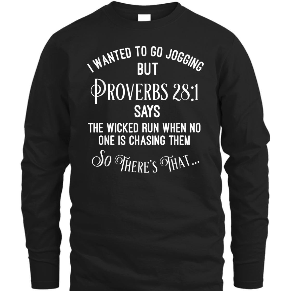 I Wanted To Go Jogging But Proverbs 28:1 So There's That Funny Christian T-Shirt