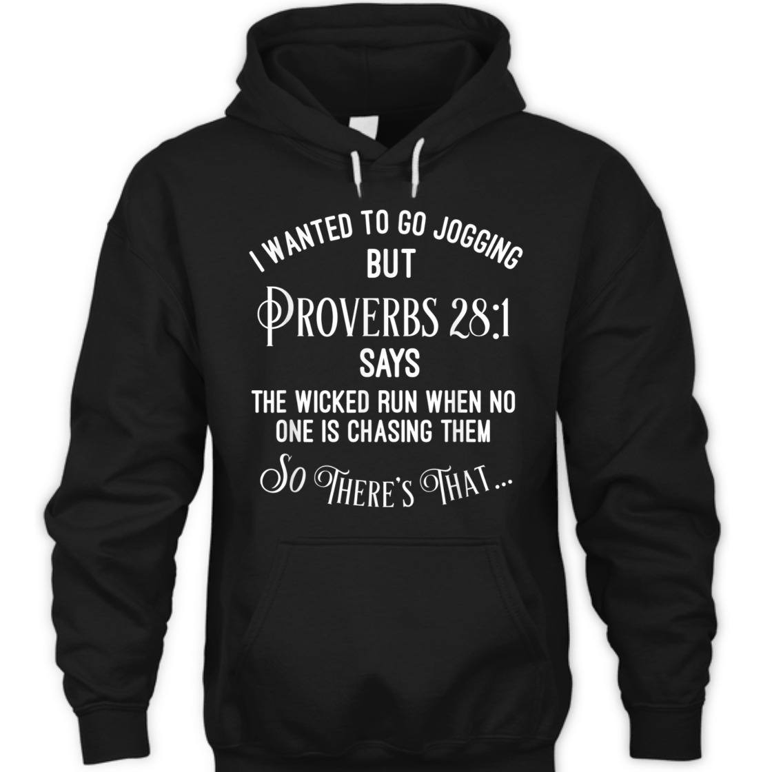 I Wanted To Go Jogging But Proverbs 28:1 So There's That Funny Christian T-Shirt