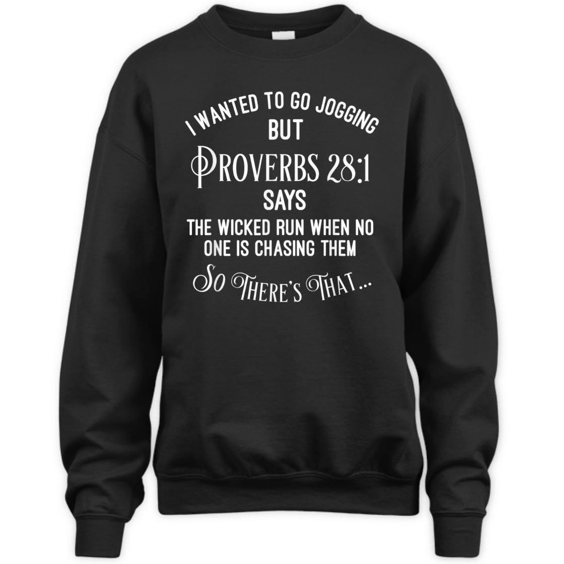 I Wanted To Go Jogging But Proverbs 28:1 So There's That Funny Christian T-Shirt