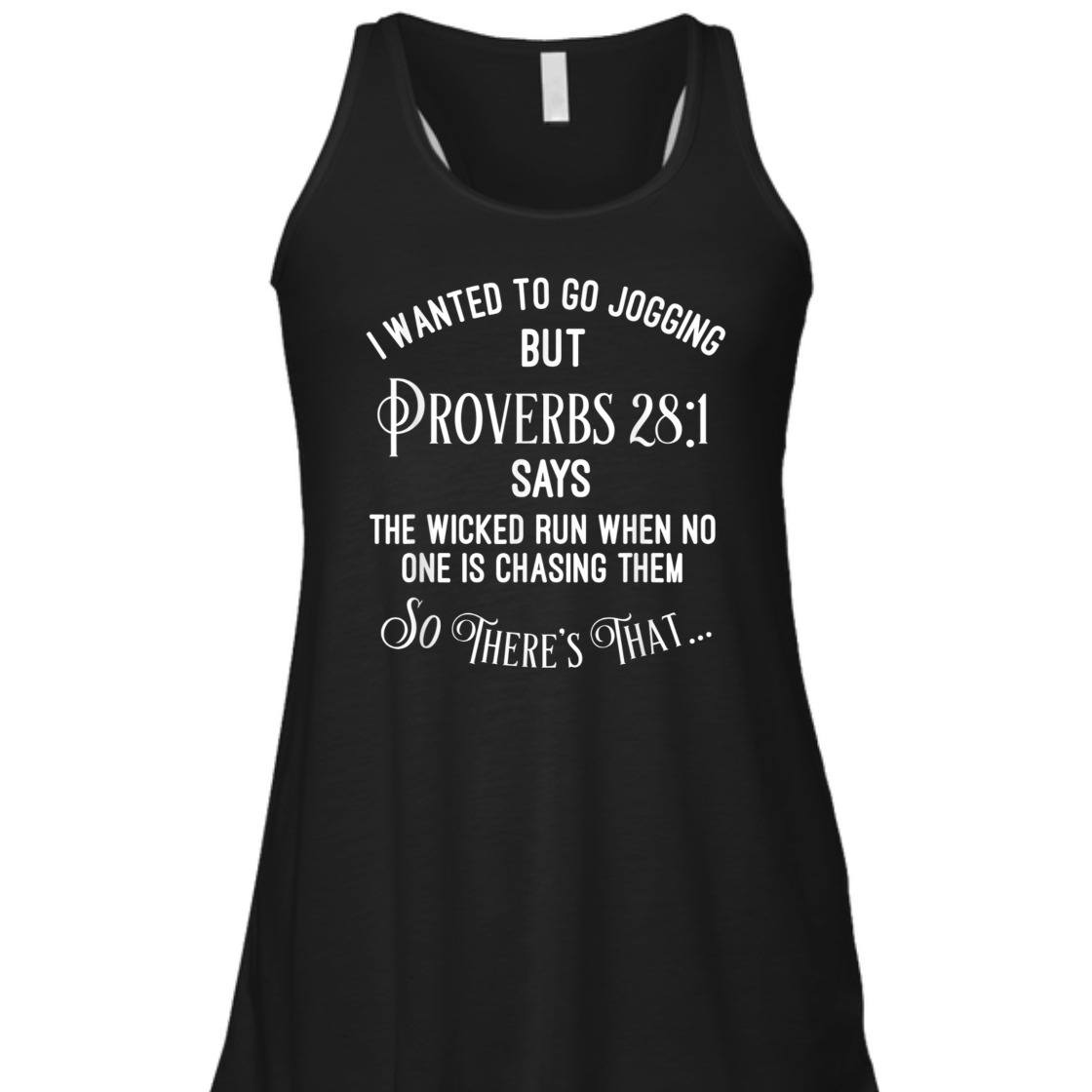 I Wanted To Go Jogging But Proverbs 28:1 So There's That Funny Christian T-Shirt