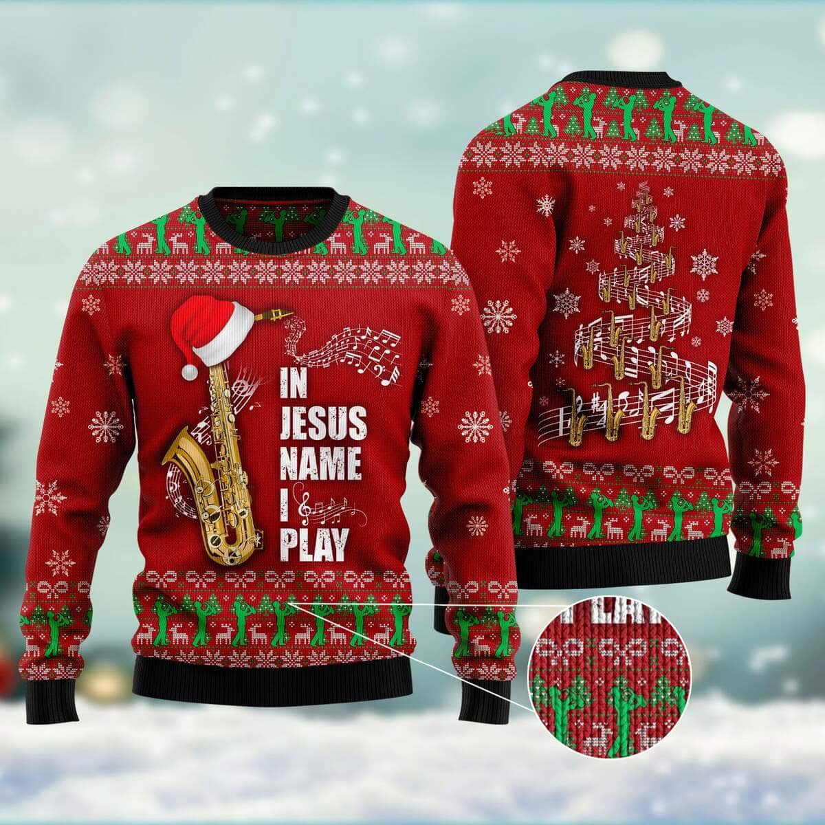 In Jesus Name I Play Saxophone Ugly Christmas Ugly Christmas Sweater Christian Religious Gift In Jesus Name I Play Saxophone Ugly Christmas Ugly Christmas Sweater Christian Religious Gift