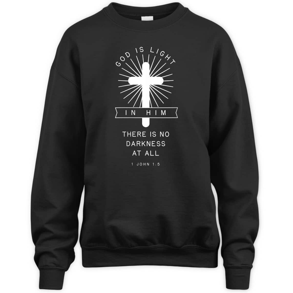 Bible Verse 1 John 1:5 God Is Light In Him There Is No Darkness At All Religious T-Shirt