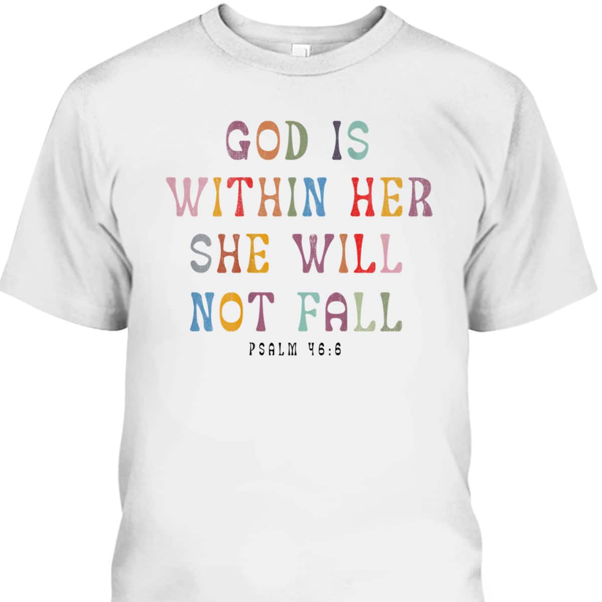 God Is Within Her She Will Not Fall Christian T-Shirt For Friend God Is Within Her She Will Not Fall Christian T-Shirt For Friend