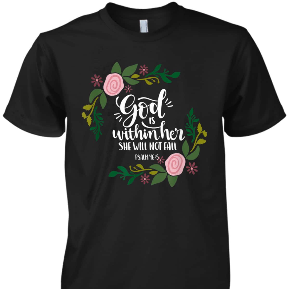 God Is Within Her She Will Not Fail Bible Verse Christian Psalm 46:5 T-Shirt