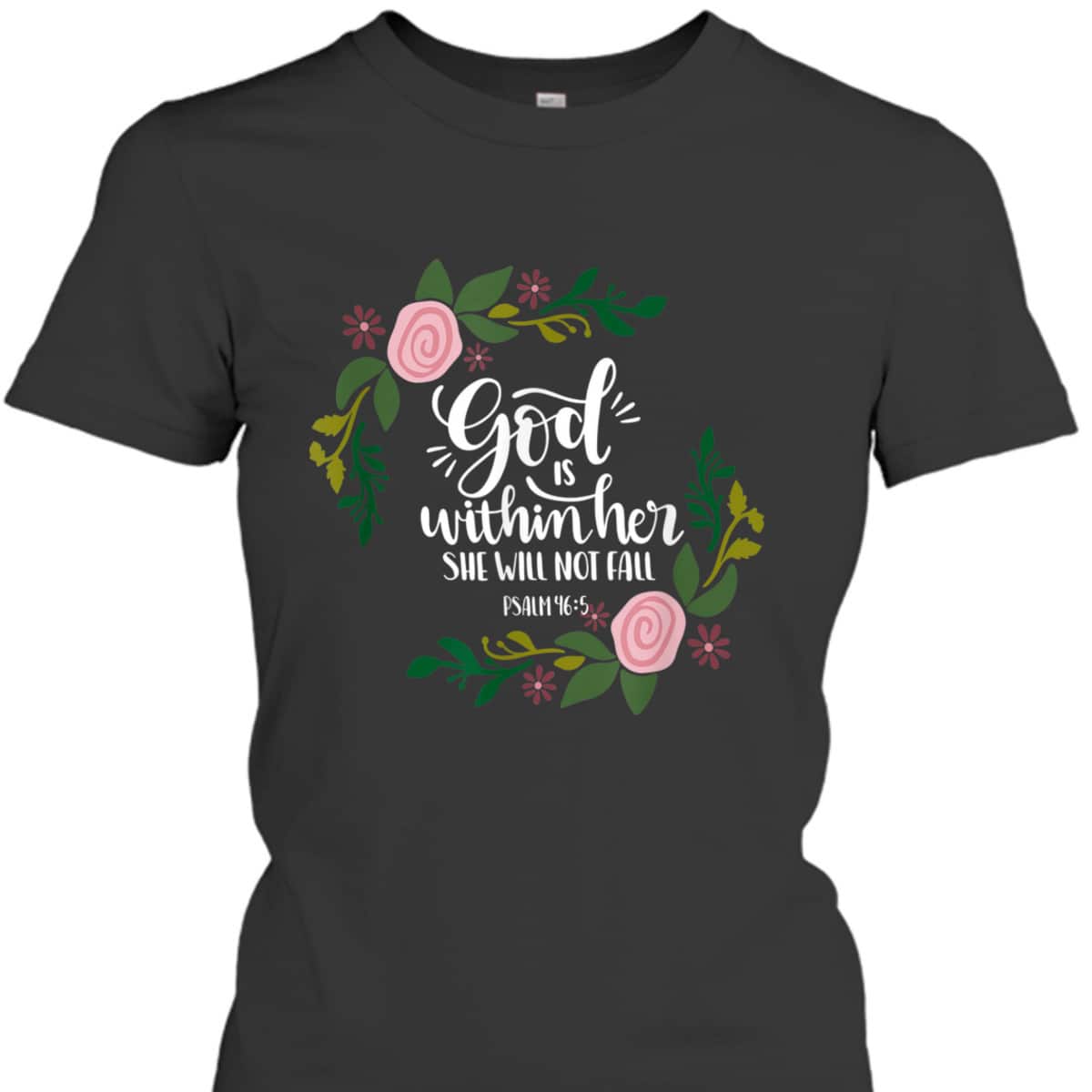 God Is Within Her She Will Not Fail Bible Verse Christian Psalm 46:5 T-Shirt