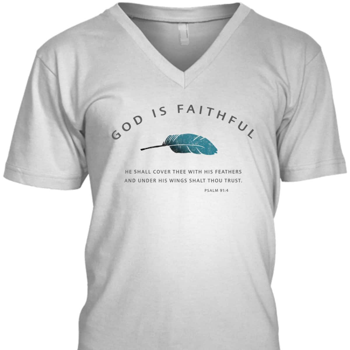 God Is Faithful Psalm 91 Christian Bible Verse Psalm 91:4 T-Shirt God Is Faithful Psalm 91 Christian Bible Verse Psalm 91:4 T-Shirt