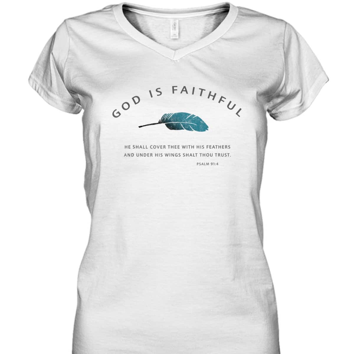 God Is Faithful Psalm 91 Christian Bible Verse Psalm 91:4 T-Shirt God Is Faithful Psalm 91 Christian Bible Verse Psalm 91:4 T-Shirt