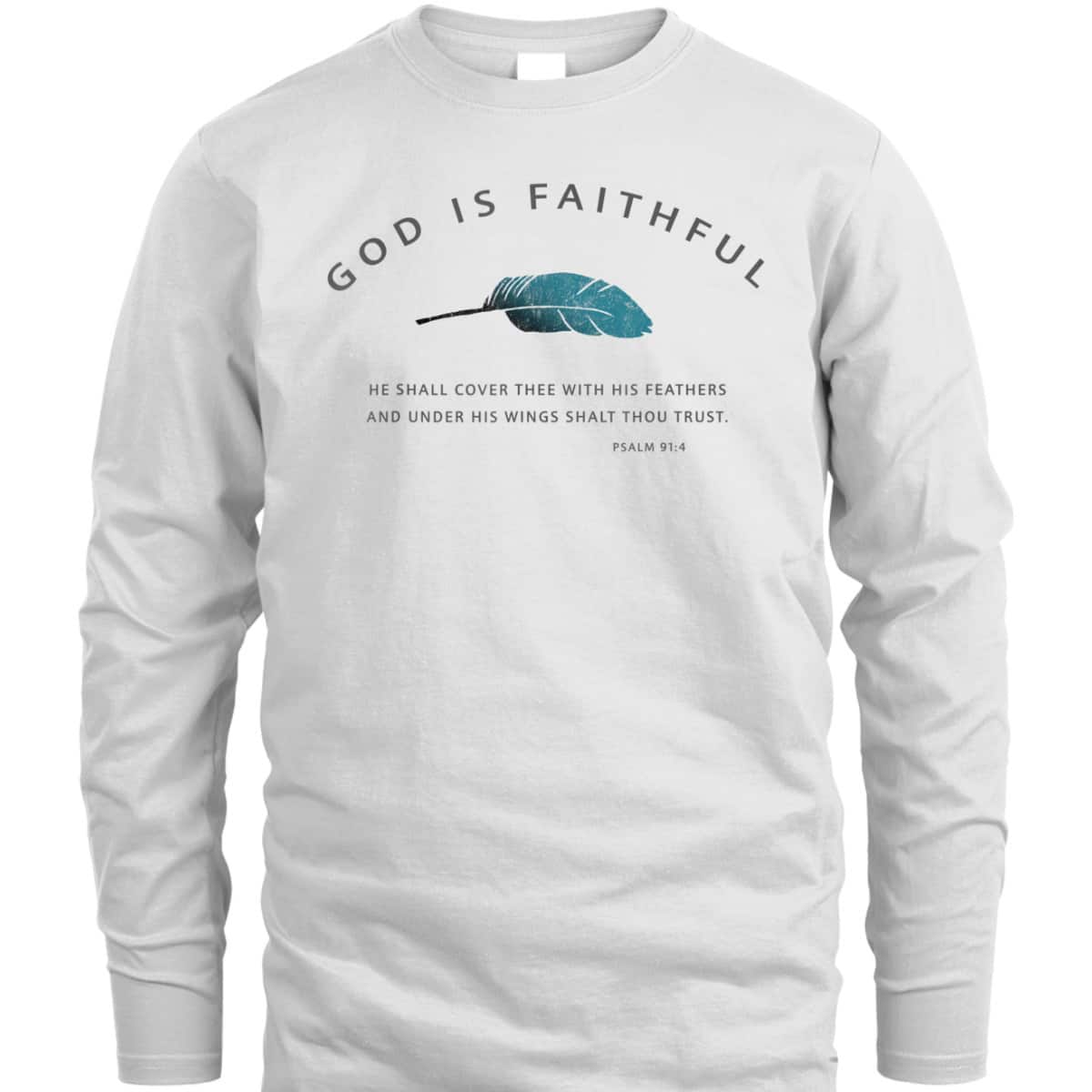 God Is Faithful Psalm 91 Christian Bible Verse Psalm 91:4 T-Shirt