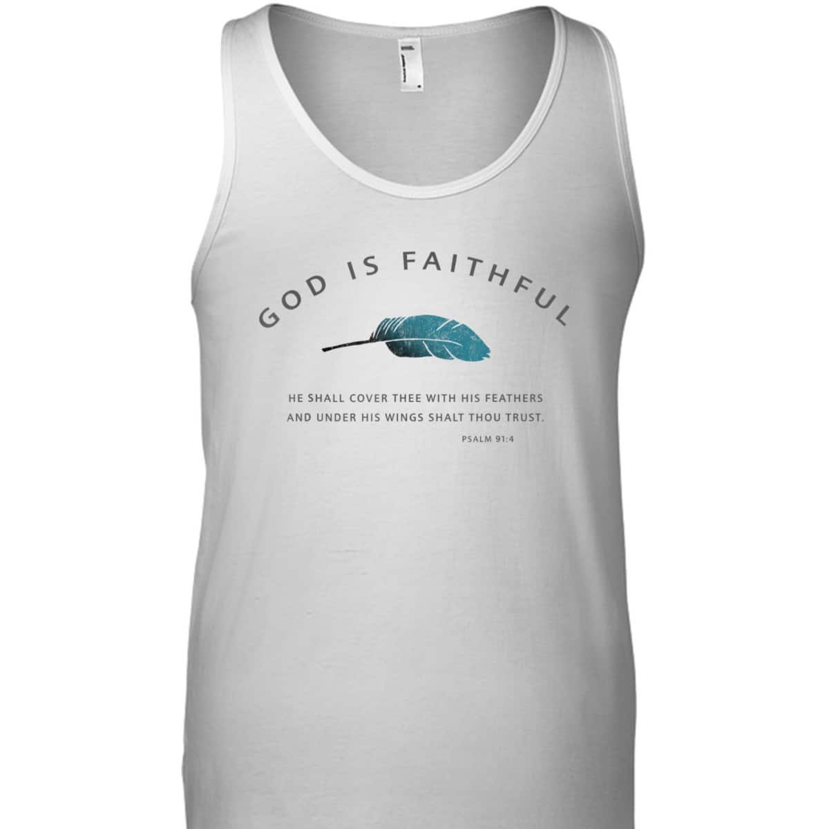 God Is Faithful Psalm 91 Christian Bible Verse Psalm 91:4 T-Shirt