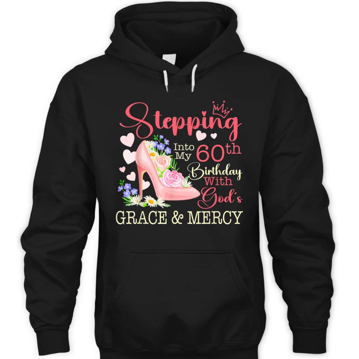 Stepping Into My 60th Birthday With God's Grace Mercy T-Shirt Stepping Into My 60th Birthday With God's Grace Mercy T-Shirt