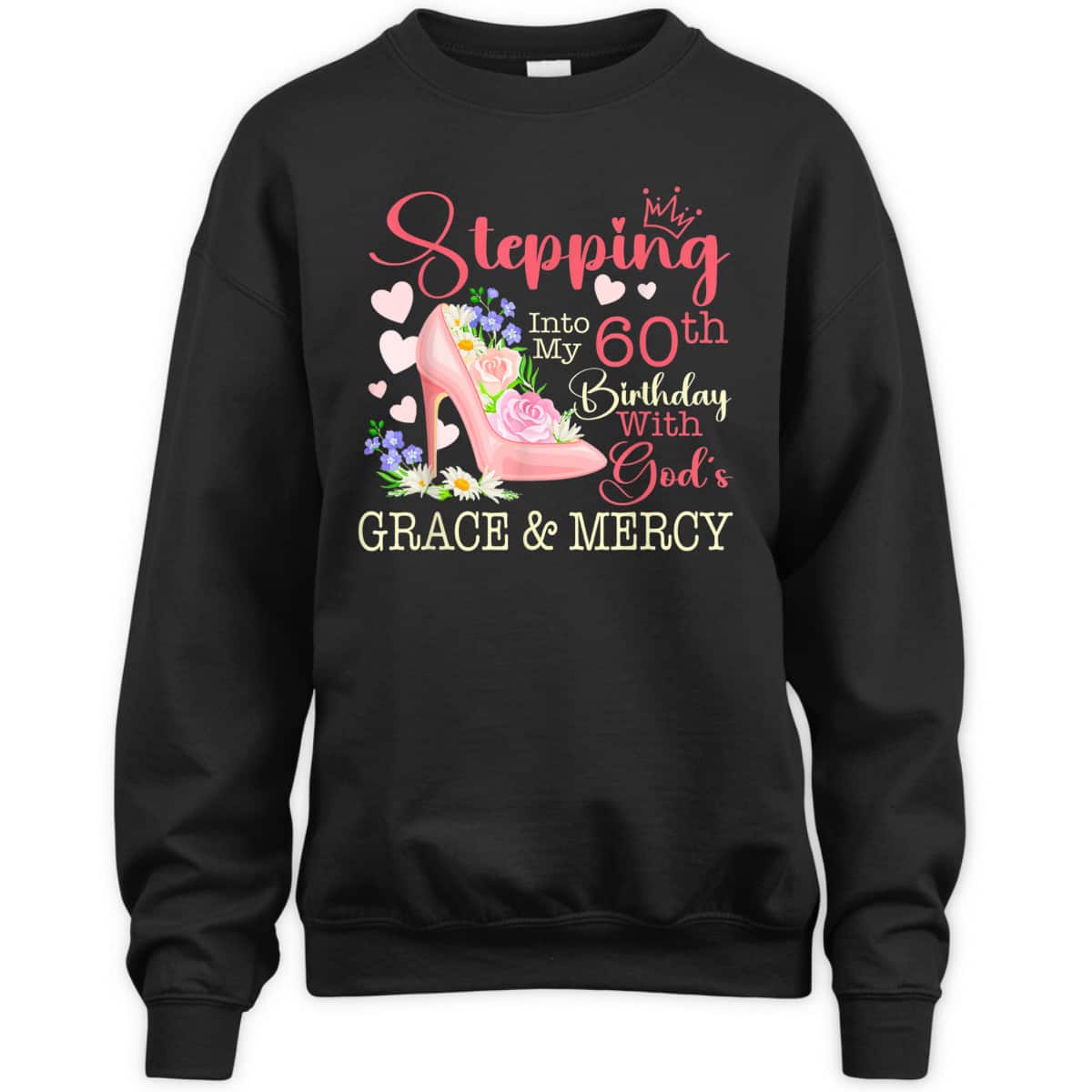 Stepping Into My 60th Birthday With God's Grace Mercy T-Shirt Stepping Into My 60th Birthday With God's Grace Mercy T-Shirt