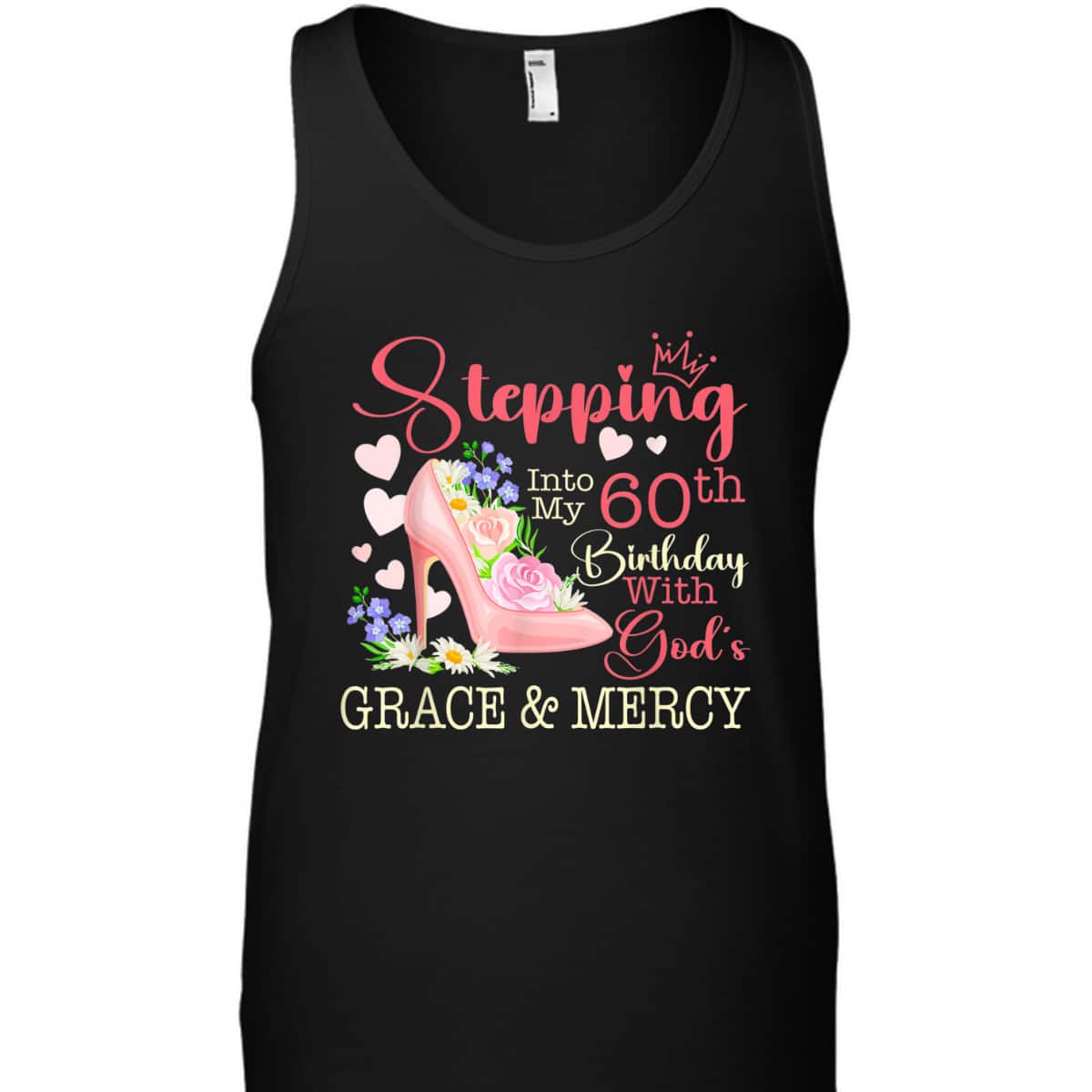 Stepping Into My 60th Birthday With God's Grace Mercy T-Shirt Stepping Into My 60th Birthday With God's Grace Mercy T-Shirt