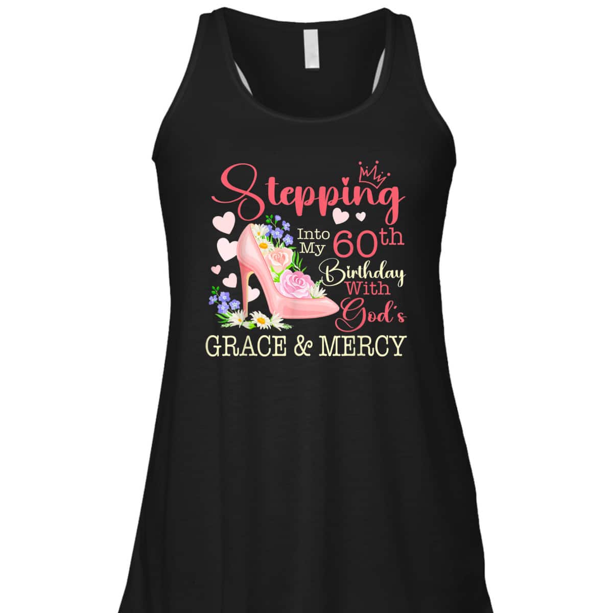 Stepping Into My 60th Birthday With God's Grace Mercy T-Shirt Stepping Into My 60th Birthday With God's Grace Mercy T-Shirt