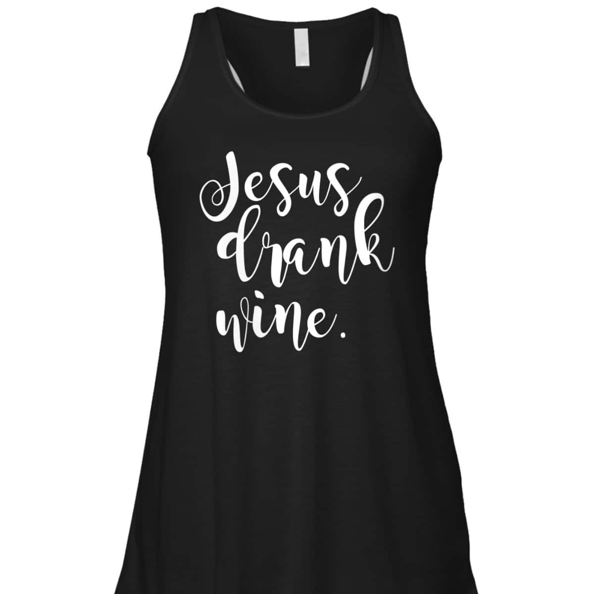Jesus Drank Wine Christian Funny Religious T-Shirt Jesus Drank Wine Christian Funny Religious T-Shirt
