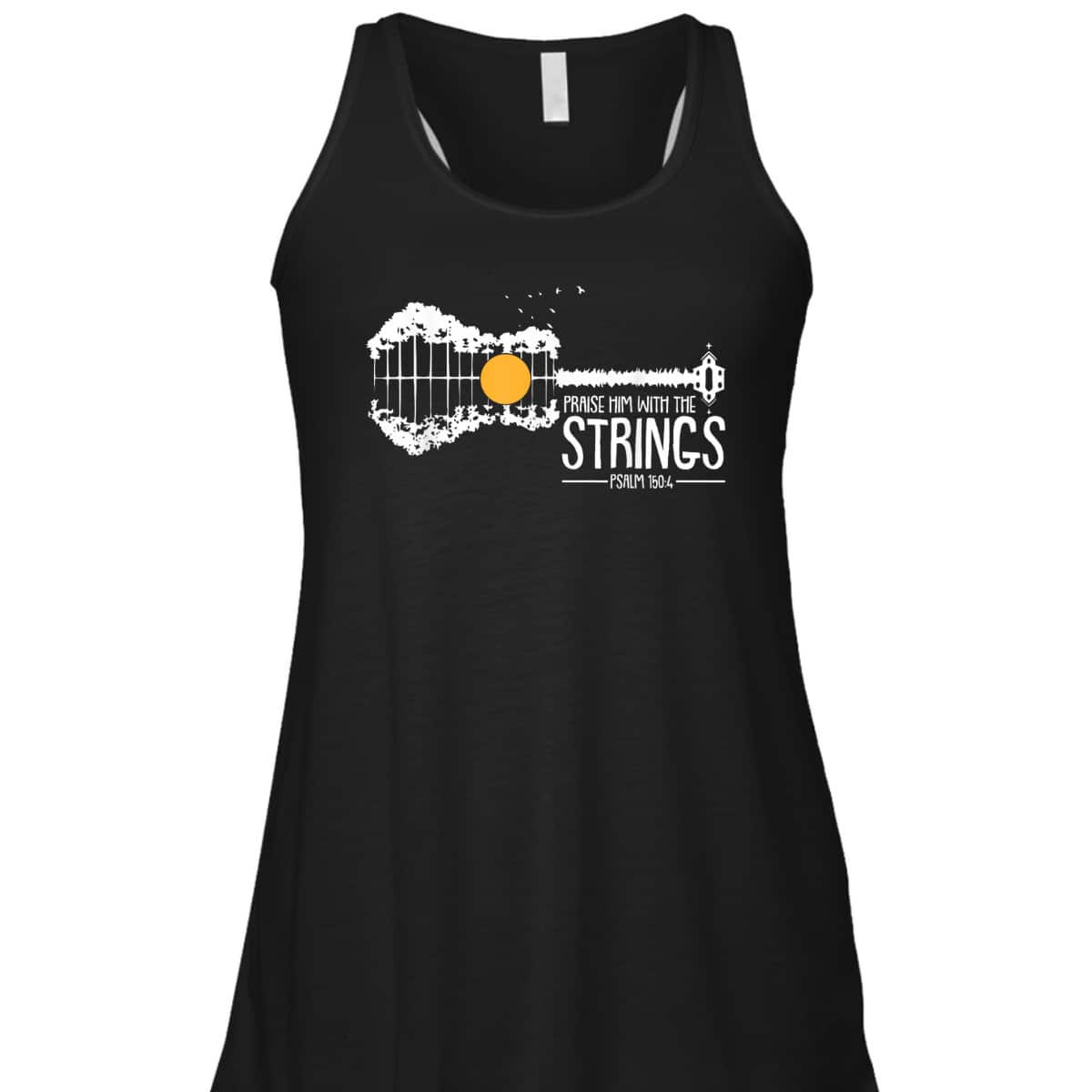 Praise Him With The Strings Bible Verse Psalm 150:4 Christian T-Shirt Praise Him With The Strings Bible Verse Psalm 150:4 Christian T-Shirt