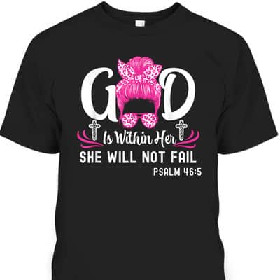God Is Within Her She Will Not Fail Inspirational Christian Bible Verse T-Shirt