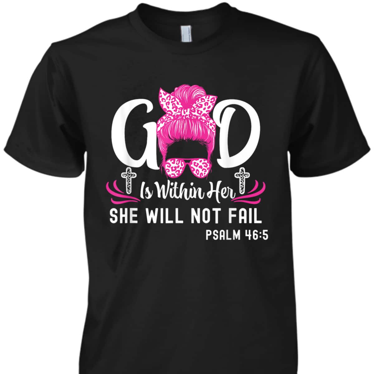 God Is Within Her She Will Not Fail Inspirational Christian Bible Verse T-Shirt