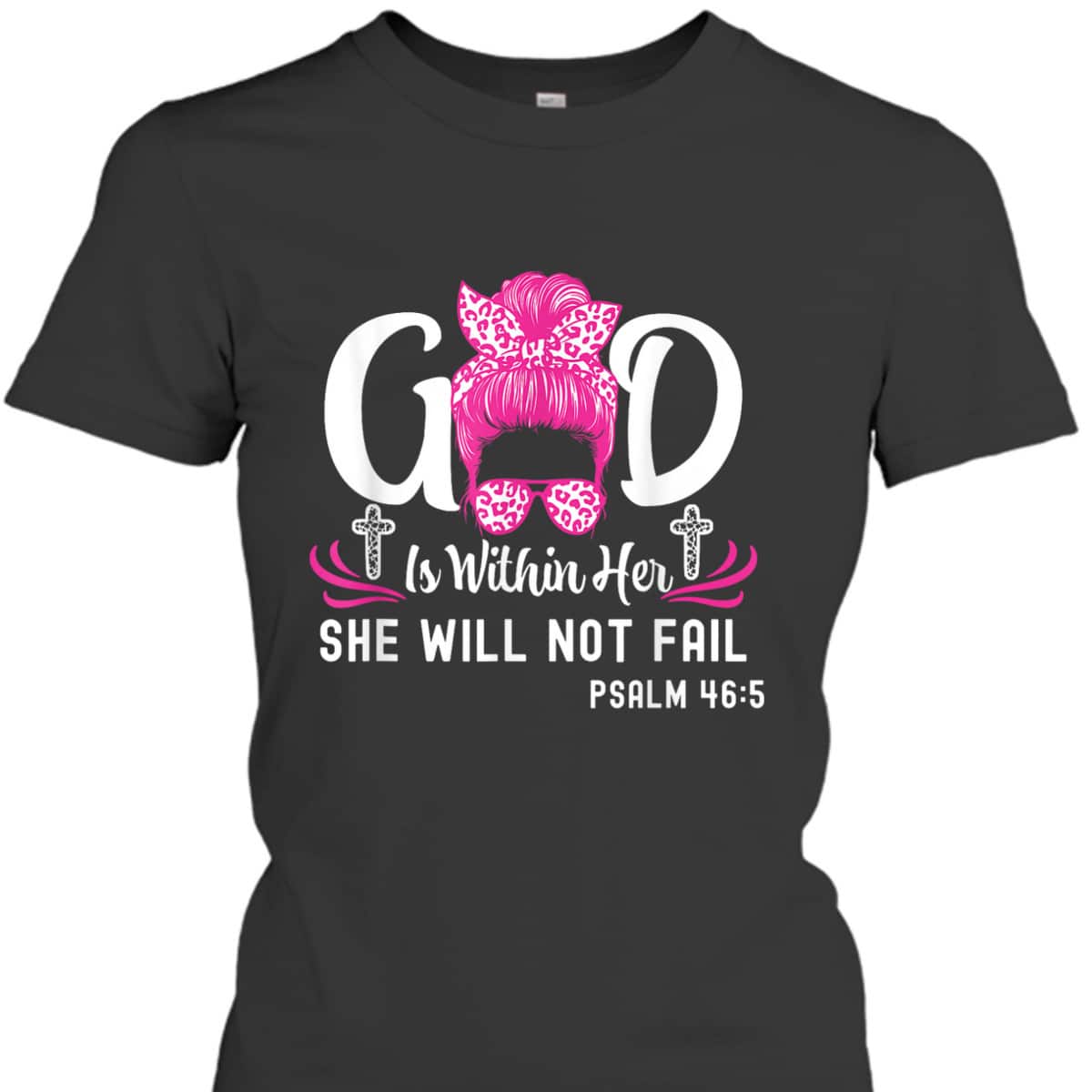 God Is Within Her She Will Not Fail Inspirational Christian Bible Verse T-Shirt God Is Within Her She Will Not Fail Inspirational Christian Bible Verse T-Shirt