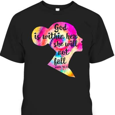 God Is Within Her She Will Not Fail Christian Tie Dye Bible Verse T-Shirt