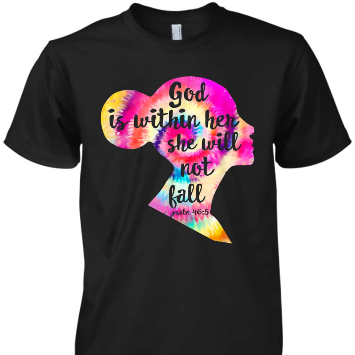 God Is Within Her She Will Not Fail Christian Tie Dye Bible Verse T-Shirt