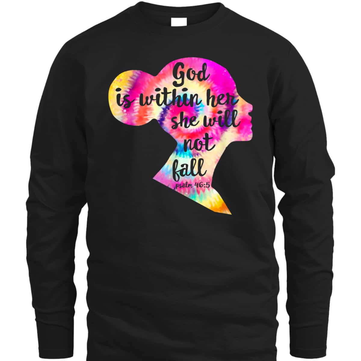 God Is Within Her She Will Not Fail Christian Tie Dye Bible Verse T-Shirt God Is Within Her She Will Not Fail Christian Tie Dye Bible Verse T-Shirt