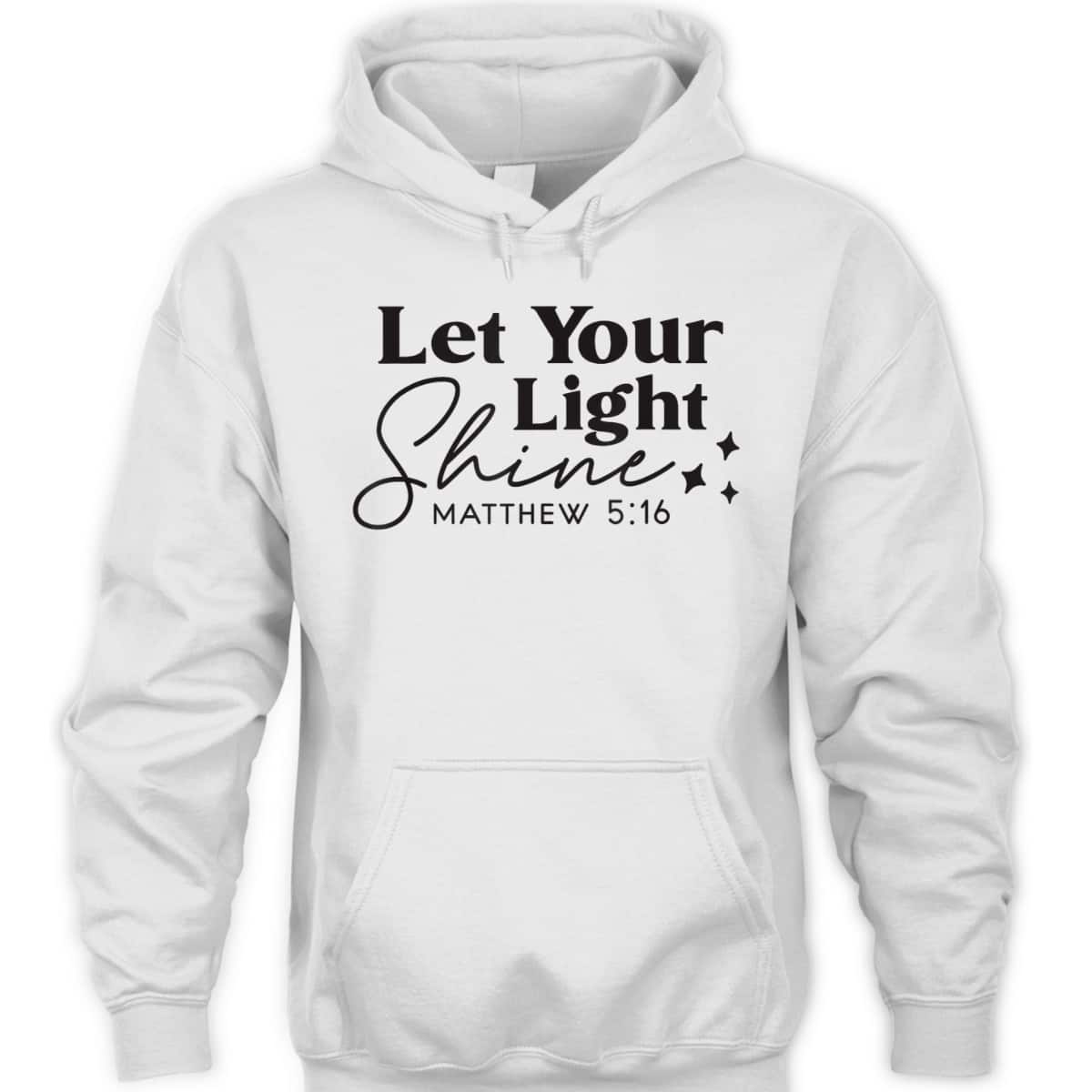 Let Your Light Shine Christian Bible Verse Top Faith Matthew 5:16 T-Shirt