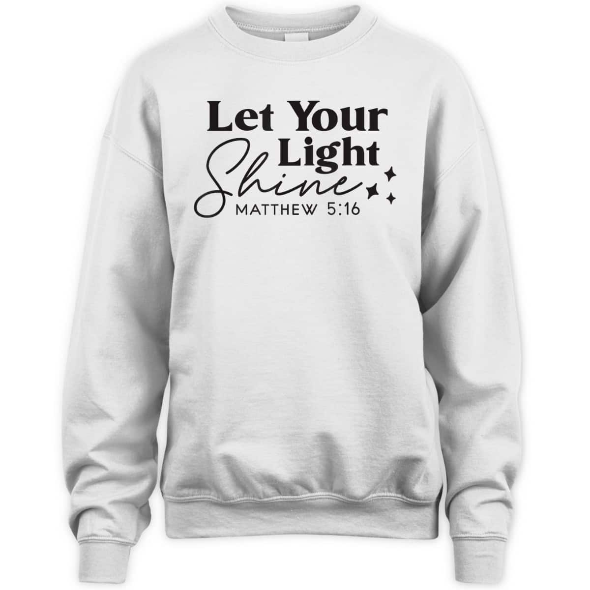 Let Your Light Shine Christian Bible Verse Top Faith Matthew 5:16 T-Shirt Let Your Light Shine Christian Bible Verse Top Faith Matthew 5:16 T-Shirt